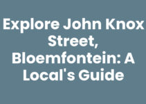 Explore John Knox Street, Bloemfontein: A Local’s Guide Explore John Knox Street, Bloemfontein: A Local’s Guide
