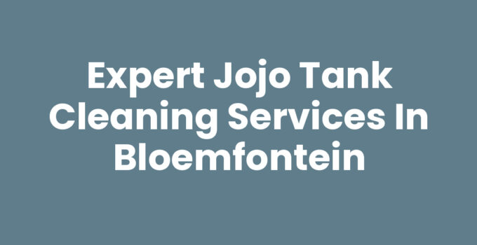 Expert Jojo Tank Cleaning Services in Bloemfontein