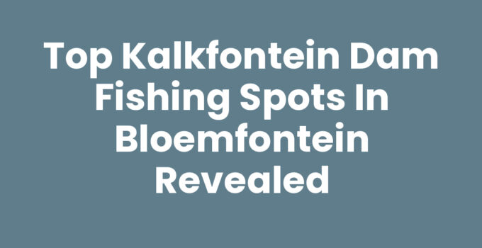 Fishing spots at Kalkfontein Dam in Bloemfontein