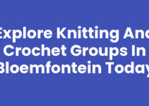 Explore Knitting and Crochet Groups in Bloemfontein Today