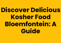 Discover Delicious Kosher Food Bloemfontein: A Guide