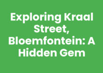 Exploring Kraal Street, Bloemfontein: A Hidden Gem Exploring Kraal Street, Bloemfontein: A Hidden Gem