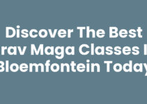 Discover the Best Krav Maga Classes in Bloemfontein Today
