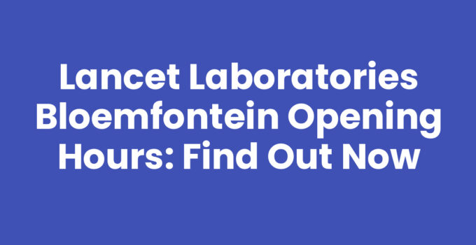 Lancet Laboratories Bloemfontein opening hours sign