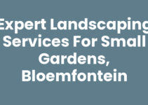 Expert Landscaping Services for Small Gardens, Bloemfontein