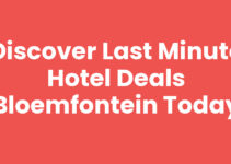 Discover Last Minute Hotel Deals Bloemfontein Today