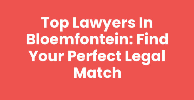 Top Lawyers in Bloemfontein: Find Your Perfect Legal Match