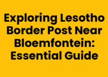 Exploring Lesotho Border Post Near Bloemfontein: Essential Guide
