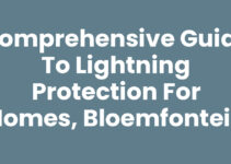 Comprehensive Guide to Lightning Protection for Homes, Bloemfontein