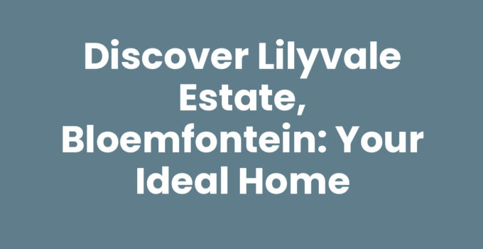 Beautiful view of Lilyvale Estate in Bloemfontein showcasing homes and greenery