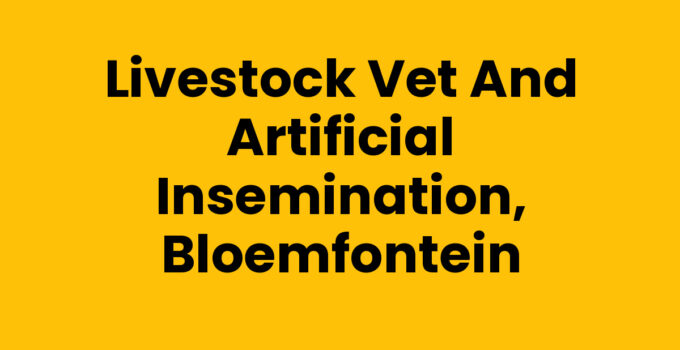 Livestock vet and artificial insemination services in Bloemfontein