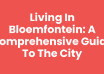 Living in Bloemfontein: A Comprehensive Guide to the City