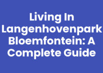 Living in Langenhovenpark Bloemfontein: A Complete Guide