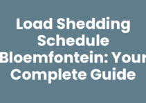 Load Shedding Schedule Bloemfontein: Your Complete Guide