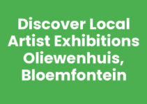 Discover Local Artist Exhibitions Oliewenhuis, Bloemfontein Discover Local Artist Exhibitions Oliewenhuis, Bloemfontein