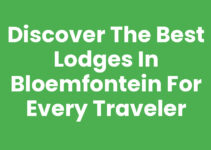 Discover the Best Lodges in Bloemfontein for Every Traveler