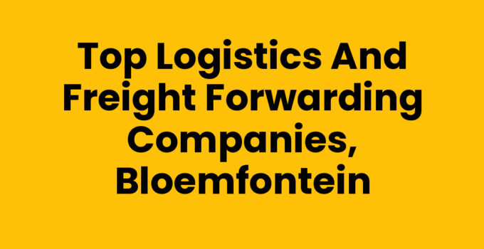 Logistics and freight forwarding companies in Bloemfontein