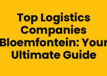 Top Logistics Companies Bloemfontein: Your Ultimate Guide Top Logistics Companies Bloemfontein: Your Ultimate Guide