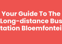 Your Guide to the Long-distance Bus Station Bloemfontein