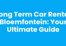 Long Term Car Rental Bloemfontein: Your Ultimate Guide