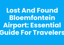 Lost and Found Bloemfontein Airport: Essential Guide for Travelers Lost and Found Bloemfontein Airport: Essential Guide for Travelers