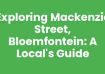 Exploring Mackenzie Street, Bloemfontein: A Local’s Guide