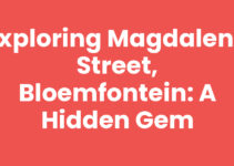 Exploring Magdalena Street, Bloemfontein: A Hidden Gem