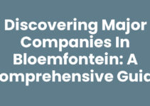Discovering Major Companies in Bloemfontein: A Comprehensive Guide