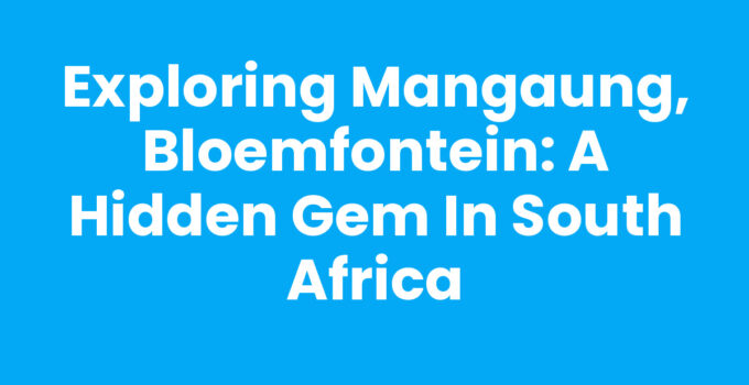 Mangaung, Bloemfontein: A scenic view showcasing the vibrant culture and attractions