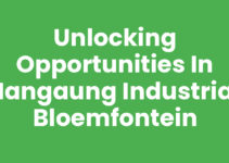 Unlocking Opportunities in Mangaung Industrial, Bloemfontein