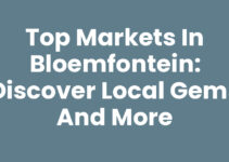 Top Markets in Bloemfontein: Discover Local Gems and More Top Markets in Bloemfontein: Discover Local Gems and More