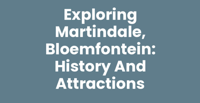 Martindale, Bloemfontein neighborhood showcasing local attractions and community.