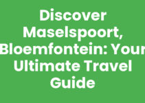 Discover Maselspoort, Bloemfontein: Your Ultimate Travel Guide