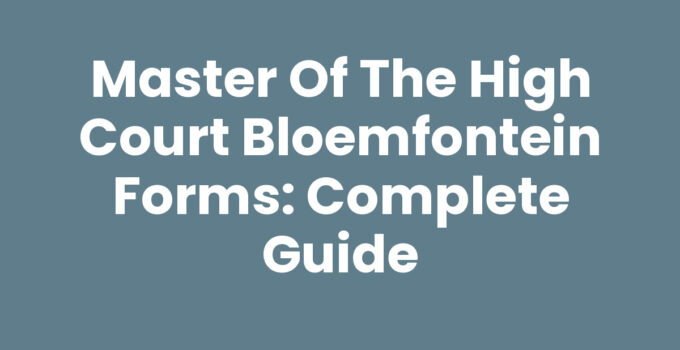 Master of the High Court Bloemfontein forms and legal documents