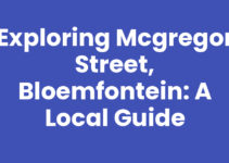Exploring Mcgregor Street, Bloemfontein: A Local Guide