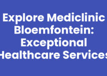 Explore Mediclinic Bloemfontein: Exceptional Healthcare Services