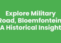 Explore Military Road, Bloemfontein: A Historical Insight