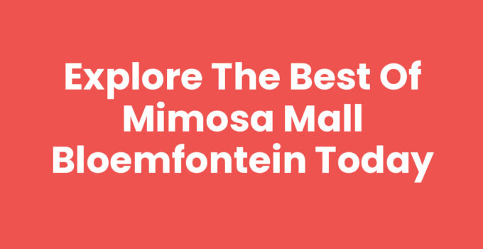 Shopping and dining at Mimosa Mall Bloemfontein
