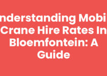 Understanding Mobile Crane Hire Rates in Bloemfontein: A Guide