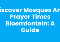 Discover Mosques and Prayer Times Bloemfontein: A Guide