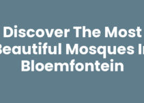 Discover the Most Beautiful Mosques in Bloemfontein Discover the Most Beautiful Mosques in Bloemfontein