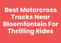 Best Motorcross Tracks Near Bloemfontein for Thrilling Rides