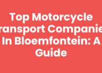 Top Motorcycle Transport Companies in Bloemfontein: A Guide