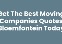 Get the Best Moving Companies Quotes Bloemfontein Today Get the Best Moving Companies Quotes Bloemfontein Today