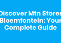Discover MTN Stores Bloemfontein: Your Complete Guide