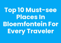 Top 10 Must-See Places in Bloemfontein for Every Traveler