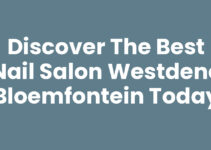Discover the Best Nail Salon Westdene Bloemfontein Today Discover the Best Nail Salon Westdene Bloemfontein Today