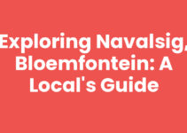 Exploring Navalsig, Bloemfontein: A Local’s Guide Exploring Navalsig, Bloemfontein: A Local’s Guide