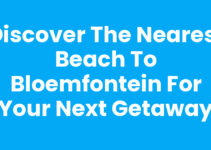 Discover the Nearest Beach to Bloemfontein for Your Next Getaway