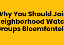 Why You Should Join Neighborhood Watch Groups Bloemfontein